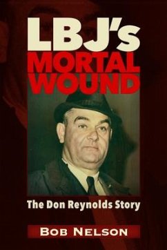 Lbj's Mortal Wound: The Don Reynolds Story - Nelson, Robert Reynolds