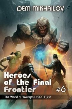 Heroes of the Final Frontier (Book #6) - Mikhailov, Dem