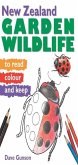 New Zealand Garden Wildlife to Read, Colour & Keep