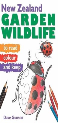 New Zealand Garden Wildlife to Read, Colour & Keep - Gunson, Dave