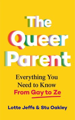 The Queer Parent - Jeffs, Lotte; Oakley, Stu