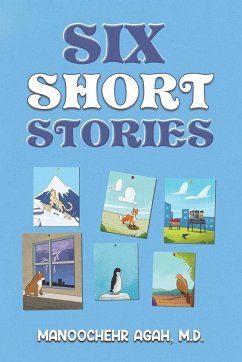 Six Short Stories - M.D., Manoochehr Agah,