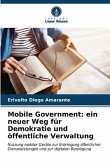 Mobile Government: ein neuer Weg für Demokratie und öffentliche Verwaltung