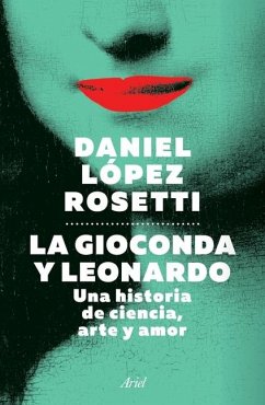 La Gioconda Y Leonardo - López Rosetti, Daniel