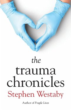 The Trauma Chronicles - Westaby, Stephen