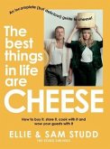 The Best Things in Life Are Cheese