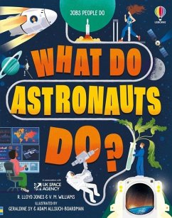 What Do Astronauts Do? - Jones, Rob Lloyd; Williams, Victoria