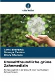 Umweltfreundliche grüne Zahnmedizin