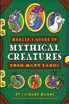 Merlin's Guide to Mythical Creatures from Many Lands - Hamby, Zachary