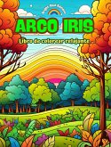 Arco Iris Libro de colorear relajante Diseños increíbles de arco iris y paisajes para los amantes de la naturaleza