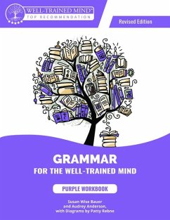 Grammar for the Well-Trained Mind Purple Workbook, Revised Edition - Anderson, Audrey; Bauer, Susan Wise
