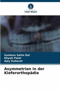 Asymmetrien in der Kieferorthopädie - Dal, Sunhera Salim;Patel, Khyati;KUBAVAT, AJAY