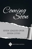 Seven Leagues Over Seven Cities: Volume 2