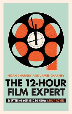 The 12-Hour Film Expert - Charney, Noah; Charney, James