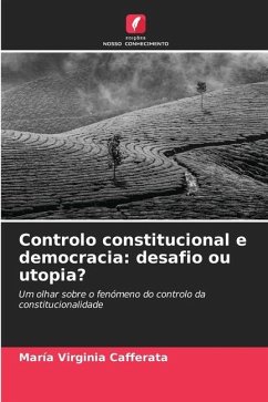 Controlo constitucional e democracia: desafio ou utopia? - Cafferata, María Virginia