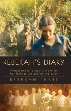 Rebekah's Diary: Witness One Girl's Record of Sharing Her Faith at the End of the Earth - Pearl, Rebekah