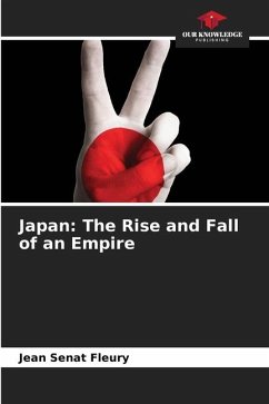 Japan: The Rise and Fall of an Empire - Sénat Fleury, Jean