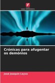 Crónicas para afugentar os demónios