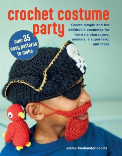 Crochet Costume Party: Over 35 Easy Patterns to Make - Friedlander-Collins, Emma