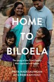 Home to Biloela: The Story of the Tamil Family That Captured Our Hearts