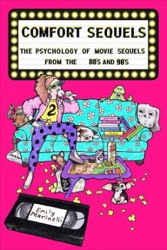 Comfort Sequels the Psychology of Movie Sequels from the '80s and '90s - Marinelli, Emily