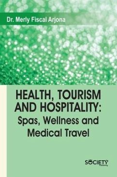 Health, Tourism and Hospitality: Spas, Wellness and Medical Travel - Arjona, Merly Fiscal