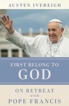 First Belong to God - Ivereigh, Austen