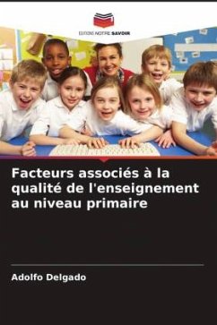 Facteurs associés à la qualité de l'enseignement au niveau primaire - Delgado, Adolfo