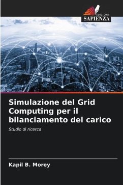 Simulazione del Grid Computing per il bilanciamento del carico - Morey, Kapil B.