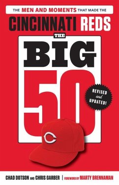 The Big 50: Cincinnati Reds - Dotson, Chad; Garber, Chris