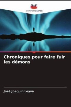 Chroniques pour faire fuir les démons - Leyva, José Joaquín