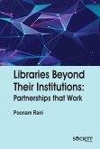 Libraries Beyond Their Institutions: Partnerships That Work