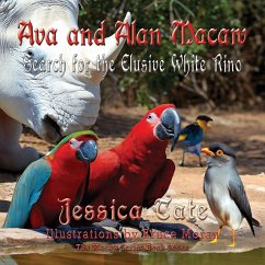 Ava and Alan Macaw Search for the Elusive White Rino - Tate, Jessica