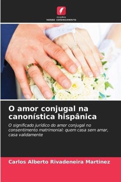 O amor conjugal na canonística hispânica - Rivadeneira Martínez, Carlos Alberto