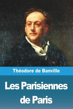 Les Parisiennes de Paris - de Banville, Théodore