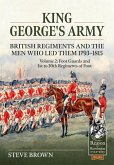 King George's Army - British Regiments and the Men Who Led Them 1793-1815