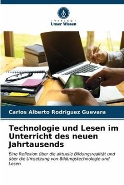 Technologie und Lesen im Unterricht des neuen Jahrtausends - Rodríguez Guevara, Carlos Alberto
