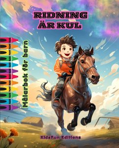Ridning är kul - Målarbok för barn - Fascinerande äventyr med hästar och enhörningar - Editions, Kidsfun