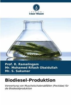 Biodiesel-Produktion - Ramalingam, Prof. R.;Mohamed Rifash Obaidullah, Mr.;Sukumar, Mr. S.