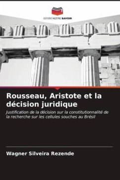 Rousseau, Aristote et la décision juridique - Silveira Rezende, Wagner