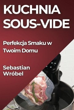 Kuchnia Sous-Vide - Wróbel, Sebastian