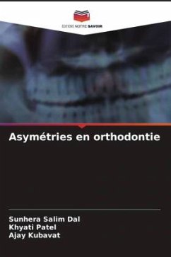 Asymétries en orthodontie - Dal, Sunhera Salim;Patel, Khyati;KUBAVAT, AJAY