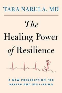 The Healing Power of Resilience - Narula, Tara The Healing Power of Resilience - Narula, Tara