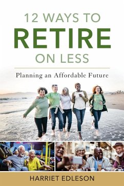 12 Ways to Retire on Less - Edleson, Harriet