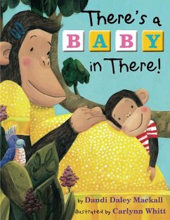 There's a Baby in There! - Mackall, Dandi Daley