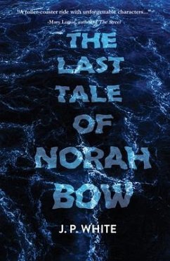 The Last Tale of Norah Bow - White, J P