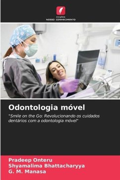 Odontologia móvel - Onteru, Pradeep;Bhattacharyya, Shyamalima;Manasa, G. M.