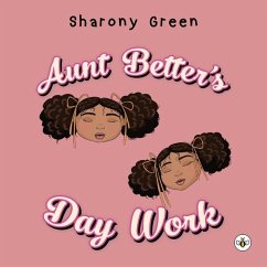 Aunt Better's Day Work - Green, Sharony