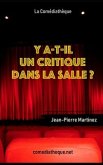 Y a-t-il un critique dans la salle ?