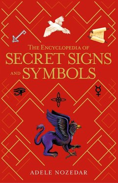 The Encyclopedia of Secret Signs and Symbols - Nozedar, Adele